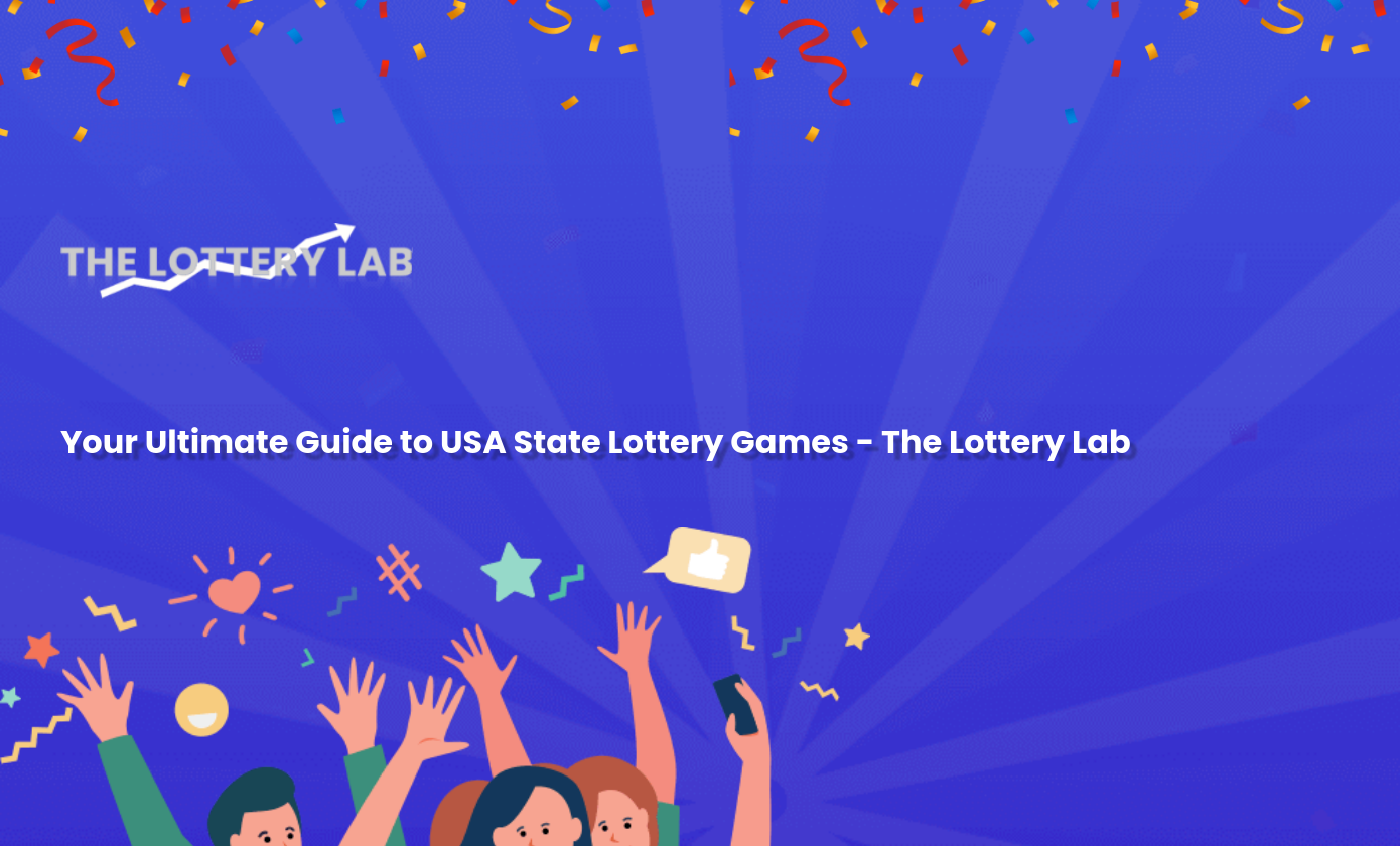 Your Ultimate Guide to USA State Lottery Games - The Lottery Lab