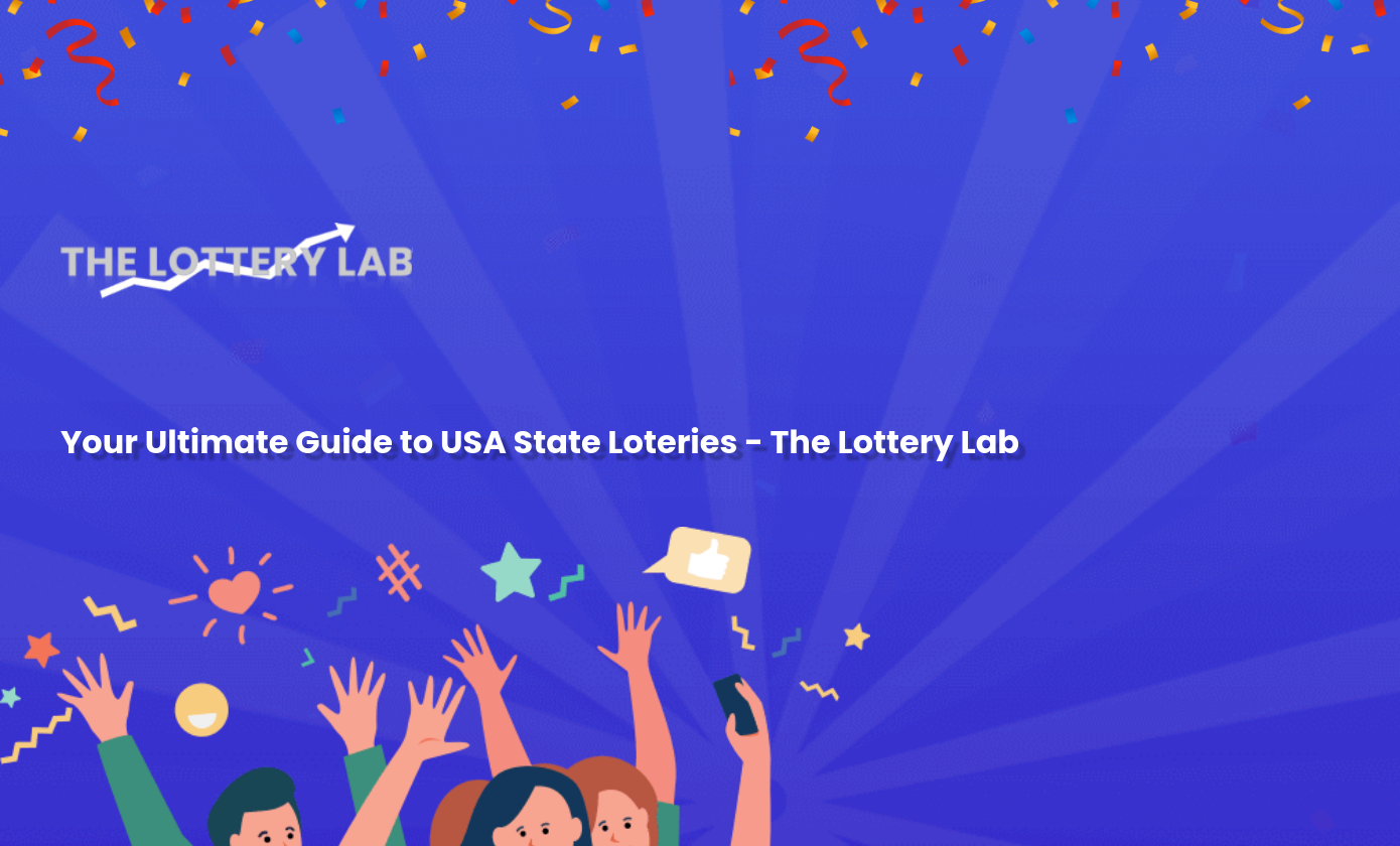 Your Ultimate Guide to USA State Loteries - The Lottery Lab